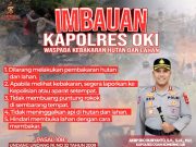 Himbauan Kapores OKI Upaya Pencegahan Karhutla